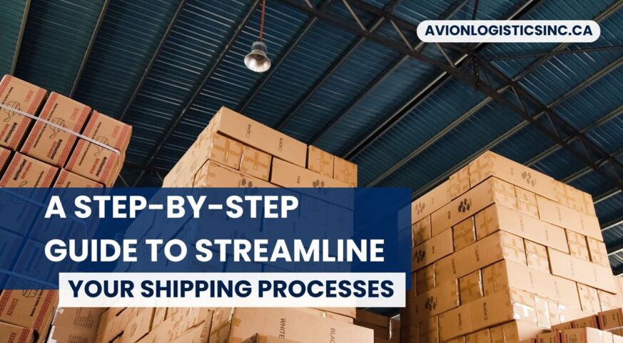 A Step-by-Step Guide to Streamline Your Shipping Processes